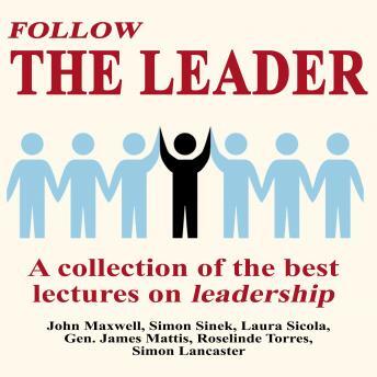 Follow the Leader - A Collection of the Best Lectures on Leadership