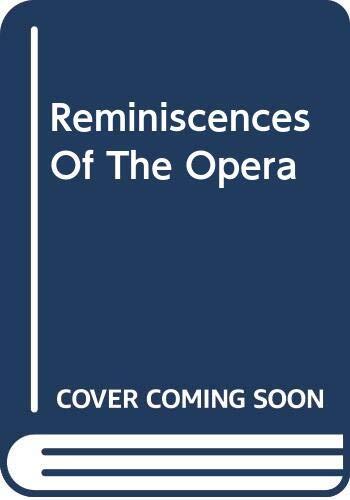 Reminiscences Of The Opera