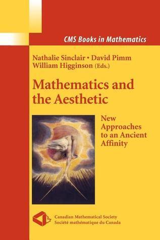 Mathematics and the Aesthetic (Lecture Notes in Physics)