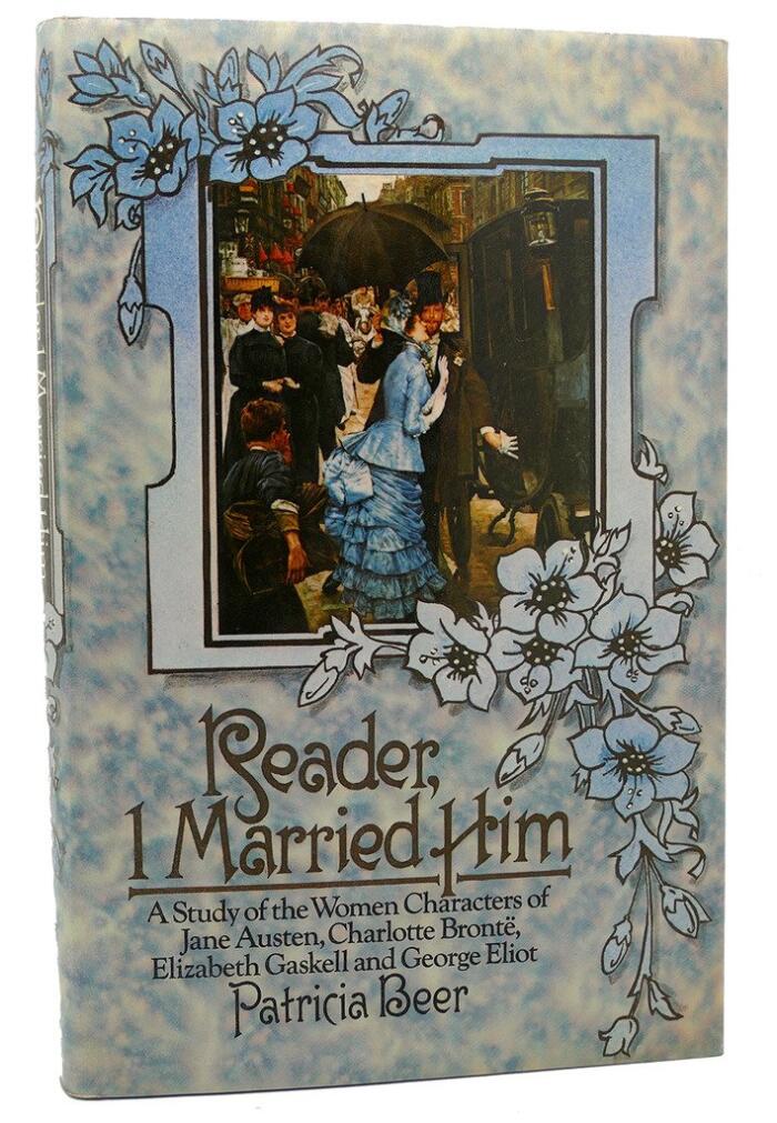 Reader, I married him: A study of the women characters of Jane Austen, Charlotte Bronte, Elizabeth Gaskell and George Eliot