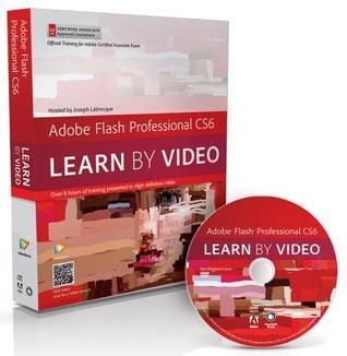 Adobe Flash Professional Cs6: Learn by Video: Core Training in Rich Media Communication