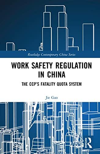 Work Safety Regulation in China: The CCP’s Fatality Quota System