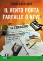 Il vento porta farfalle o neve