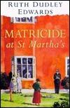 Matricide at st Martha's