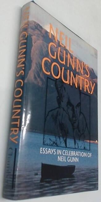 Neil Gunn's Country: Essays in celebration of Neil Gunn