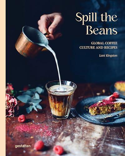 Spill the Beans (Updated Version): Global Coffee Culture and Recipes