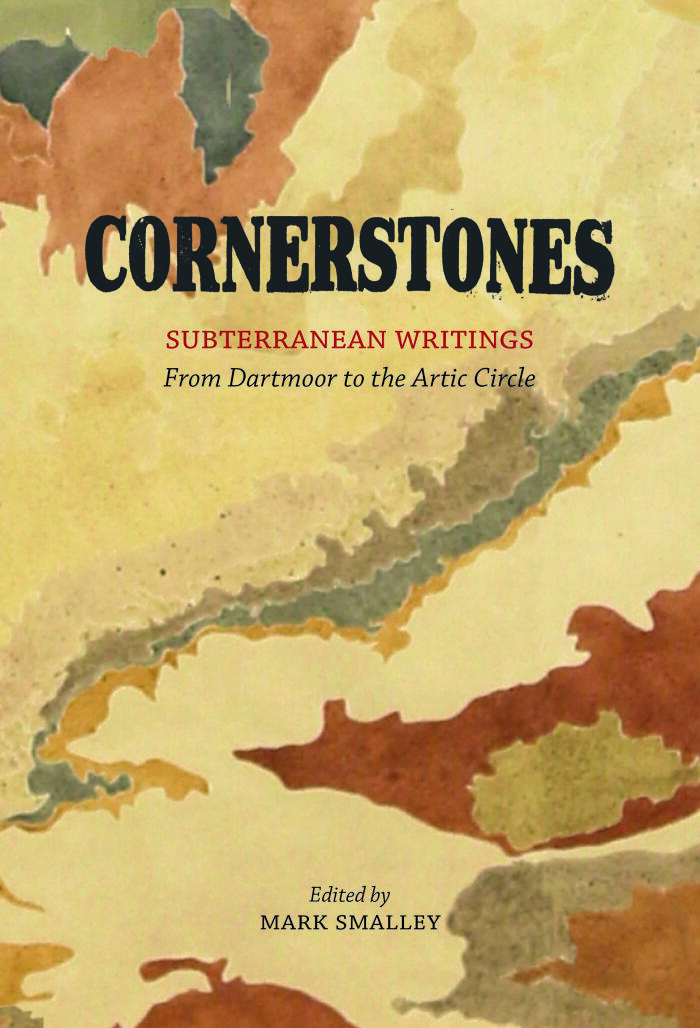 Cornerstones (Subterranean Writings; from Dartmoor to the Arctic Circle)