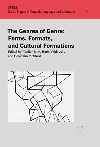 The Genres of Genre: Form, Formats, and Cultural Formations (Swiss Papers in English Language and Literature