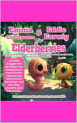 Emma Earthworm and Eddie Earwig Eat Elderberries: two insect friends: Early learning and alliteration helps develop children's phonemic awareness, ... letter of the alphabet to concentrate on.)