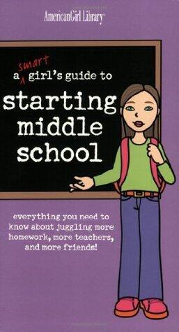 A Smart Girl's Guide to Starting Middle School (American Girl)