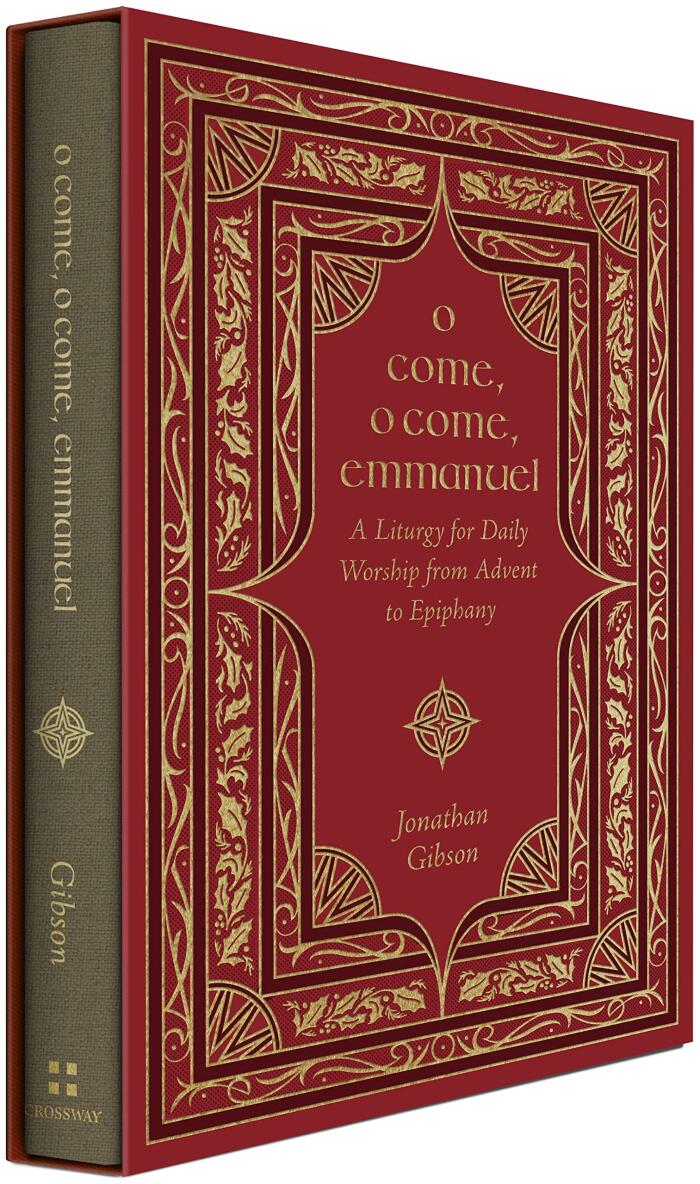 O Come, O Come, Emmanuel: A Liturgy For Daily Worship From Advent To Epiphany