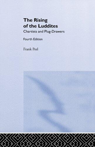 The Rising of the Luddites: Chartists and Plug-Drawers