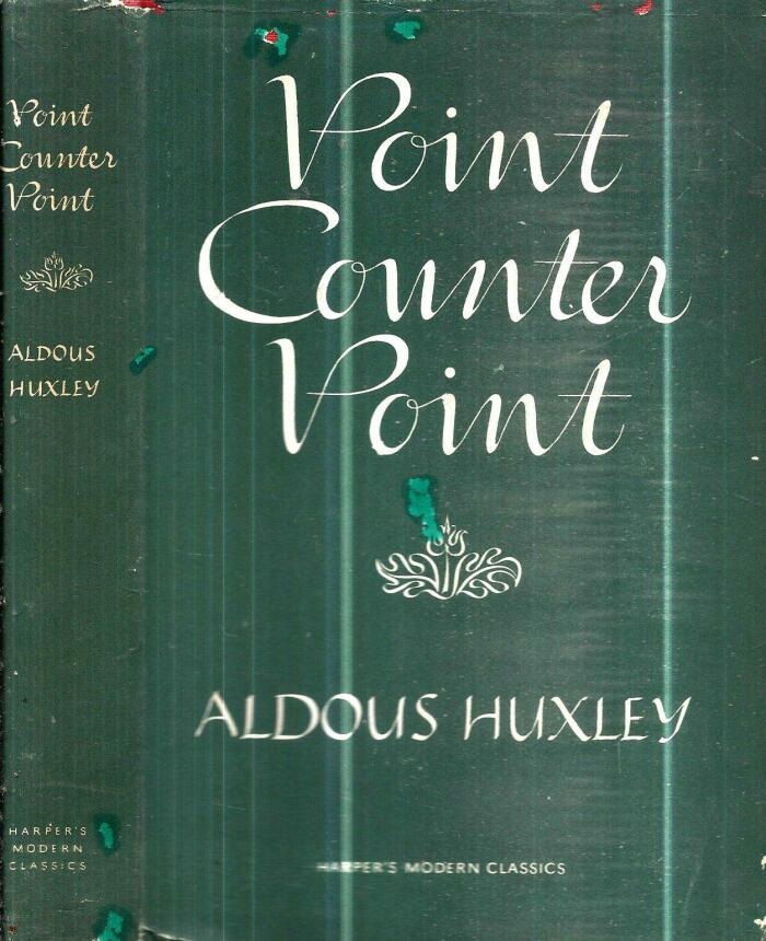 1947 Aldous Huxley Point Counterpoint with Dust Jacket Brave New World Author [Hardcover] Aldous Huxley