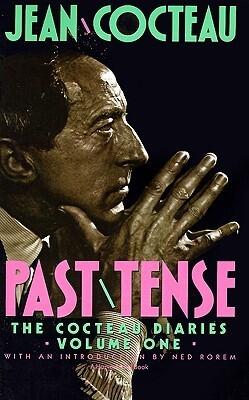 Past Tense: The Cocteau Diaries Volume 1