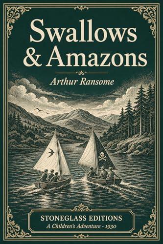 Swallows and Amazons by Arthur Ransome: The Original Lake District Adventure | A Timeless Children's Classic