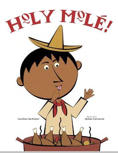 Holy Mole!: A Folktale from Mexico