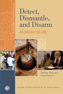 Detect, Dismantle, and Disarm: IAEA Verification, 1992-2005