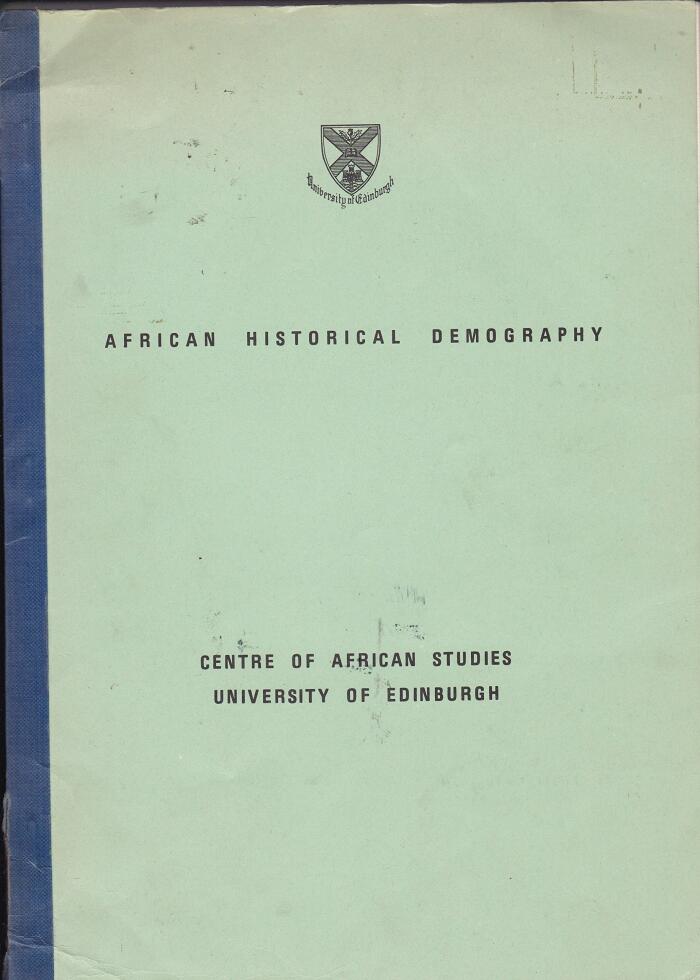 African Historical Demography: Proceedings of a Seminar Held in the Centre of African Studies, University of Edinburgh 29/30 April 1977