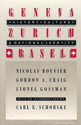 Geneva, Zurich, Basel: History, Culture, and National Identity
