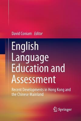 English Language Education and Assessment: Recent Developments in Hong Kong and the Chinese Mainland