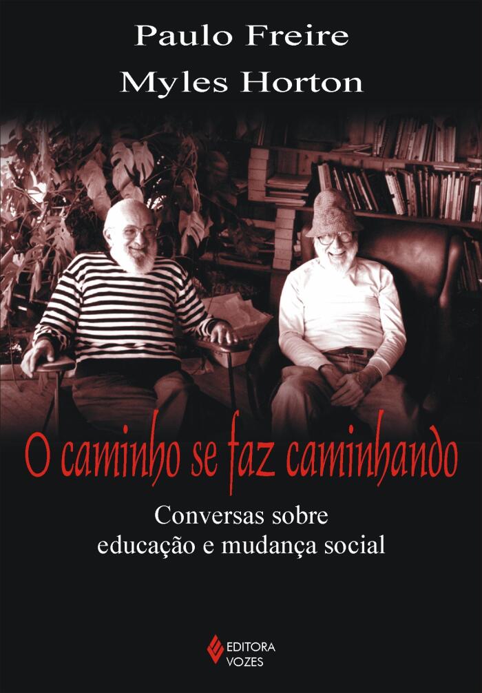O Caminho se faz caminhando: conversas sobre educação e mudança social