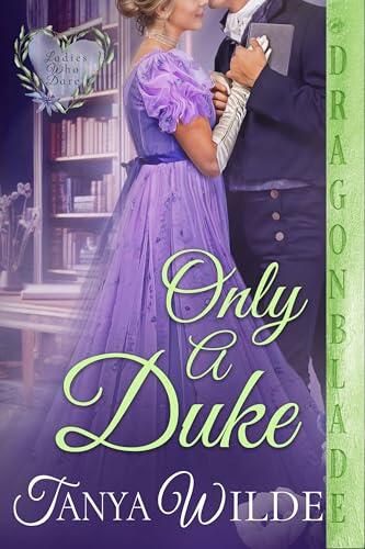 Only a Duke: A Regency Historical Romance