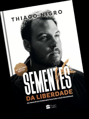 Sementes da Liberdade: Os Princípios Fundamentais Para Você Prosperar