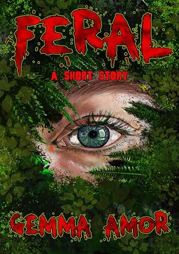 Feral: A Short Story