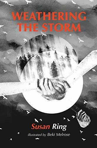 Weathering The Storm: A Collection Of Poems Charting The Highs Of Life And The Lows Of Depression