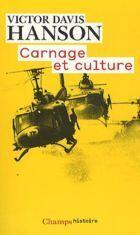 Carnage et culture. Les grandes batailles qui ont fait l'Occident