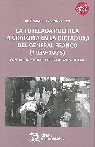 La tutela política migratoria en la dictadura del General Franco