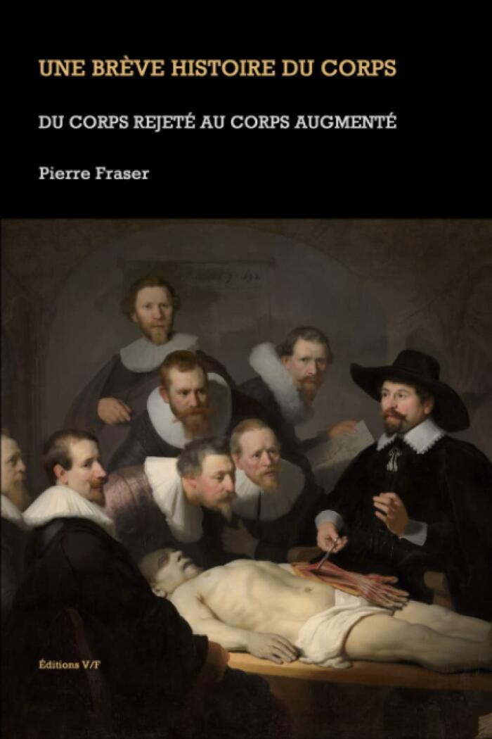 Du corps rejeté au corps augmenté (Une brève histoire du corps)
