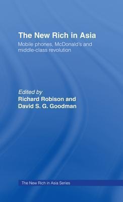 The New Rich in Asia: Mobile Phones, McDonald's and Middle Class Revolution