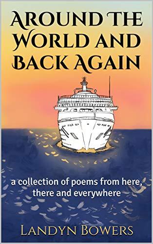 Around The World and Back Again: a collection of poems from here, there and everywhere