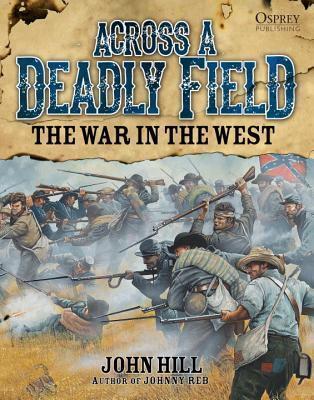 Across A Deadly Field - The War in the West