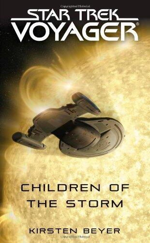 Star Trek: Voyager: Children of the Storm by Beyer, Kirsten (May 31, 2011) Mass Market Paperback