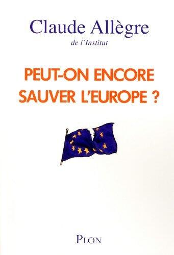 Peut on encore sauver l'Europe
