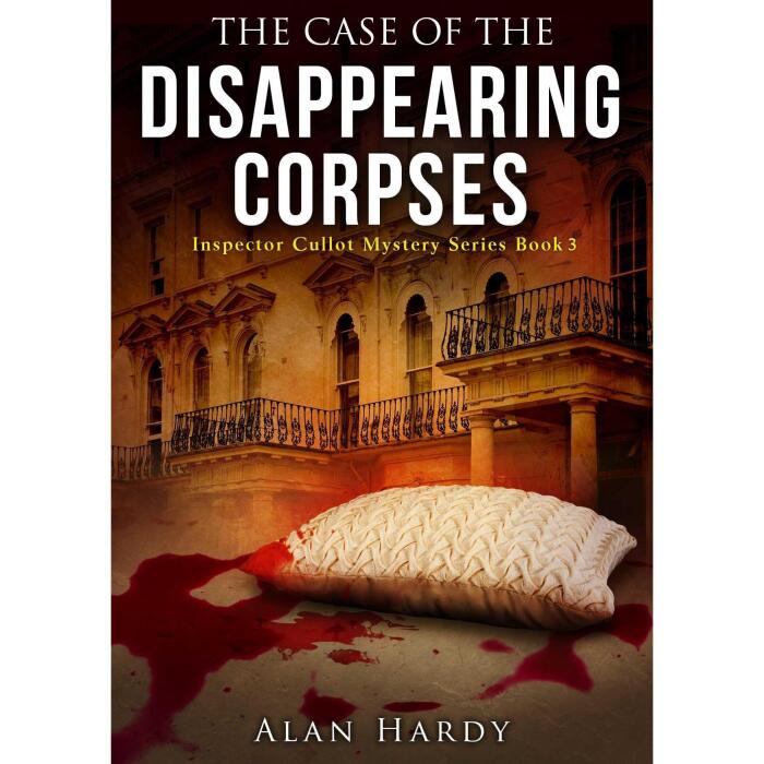 The Case Of The Disappearing Corpses: Inspector Cullot Mystery Series Book 3