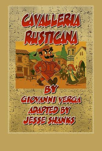 Cavalleria Rusticana (Illustrated): A Sicilian Tale of Passion, Betrayal, and Revenge — Now a Bold Graphic Novel in Big Color Caricature Style