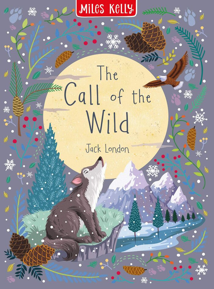 The Call of the Wild: A captivating illustrated classic adventure story book