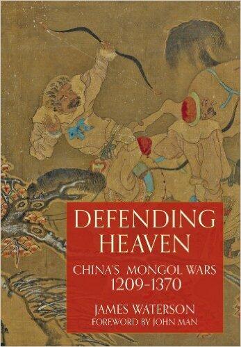 Defending Heaven: China's Mongol Wars, 1209-1370