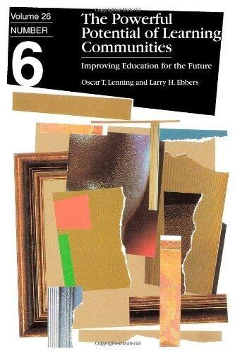 The Powerful Potential of Learning Communities: Improving Education for the Future (J-B ASHE Higher Education Report Series (AEHE)) by Oscar T. Lenning