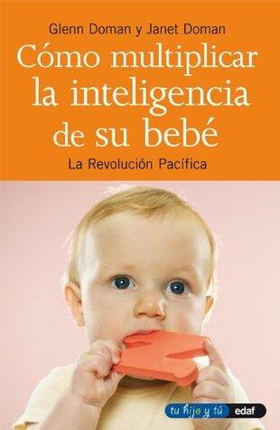 COMO MULTIPLICAR LA INTELIGENCIA DE SU BEBÉ