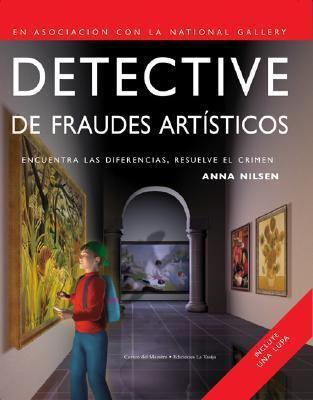 Detective de fraudes artiticos/ Art Fraud Detective: Encuentra las diferencias, resuelve el crimen/ Find the Differences, Solve the Crime