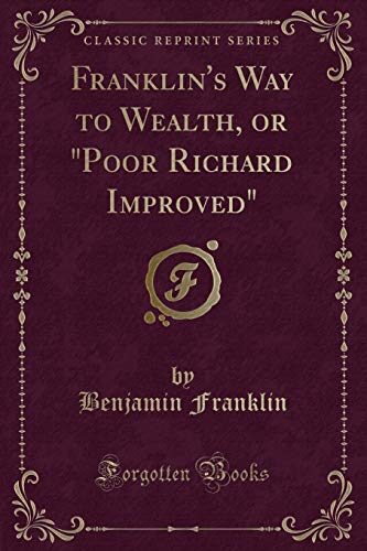Franklin's Way to Wealth, or "Poor Richard Improved"