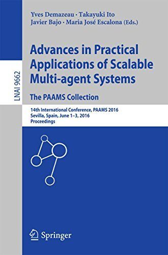 Advances in Practical Applications of Scalable Multi-agent Systems. The PAAMS Collection: 14th International Conference, PAAMS 2016, Sevilla, Spain, June ... Notes in Computer Science Book 9662)