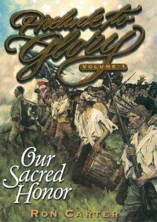 Prelude to Glory Vol. 1: Our Sacred Honor