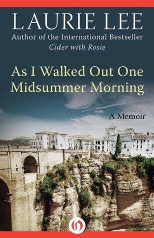 As I Walked Out One Midsummer Morning: A Memoir