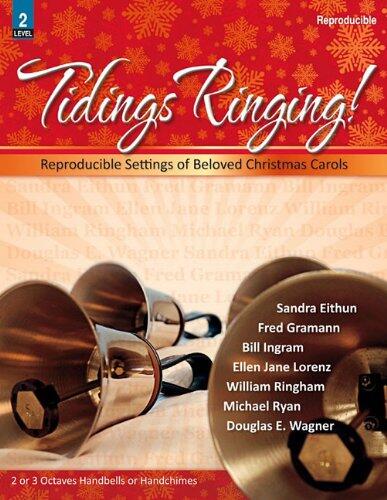 Tidings Ringing!: Reproducible Settings of Beloved Christmas Carols