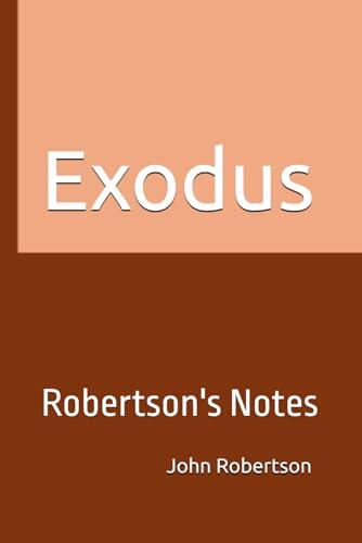 Exodus: Robertson's Notes
